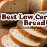 Best Low Carb Bread