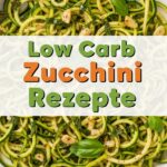 Low Carb Zucchini Rezepte