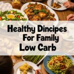 Healthy Dinner Recipes For Family Low Carb