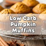 Low Carb Pumpkin Muffins