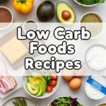 Low Carb Foods Recipes