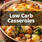 Low Carb Casseroles