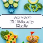 Low Carb Kid Friendly Meals