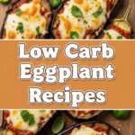 Low Carb Eggplant Recipes