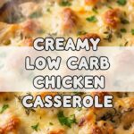 Creamy Low Carb Chicken Casserole