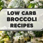 Low Carb Broccoli Recipes