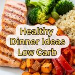Healthy Dinner Ideas Low Carb