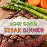 Low Carb Steak Dinner