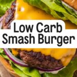 Low Carb Smash Burger