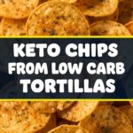 Keto Chips From Low Carb Tortillas