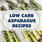 Low Carb Asparagus Recipes