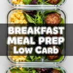 Breakfast Meal Prep Low Carb