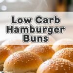 Low Carb Hamburger Buns