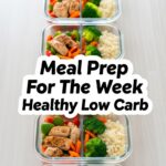 Meal Prep For The Week Healthy Low Carb