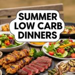 Summer Low Carb Dinners