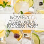 Low Carb Alcoholic Drinks Easy