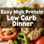 Easy High Protein Low Carb Dinner