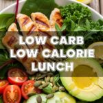 Low Carb Low Calorie Lunch