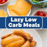 Lazy Low Carb Meals
