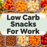Low Carb Snacks For Work