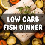 Low Carb Fish Dinner