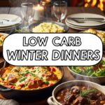 Low Carb Winter Dinners