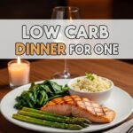 Low Carb Dinner For One