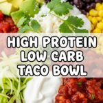 High Protein Low Carb Taco Bowl