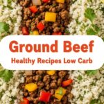 Ground Beef Healthy Recipes Low Carb