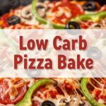 Low Carb Pizza Bake