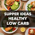 Supper Ideas Healthy Low Carb