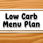 Low Carb Menu Plan