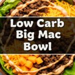Low Carb Big Mac Bowl