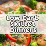 Low Carb Skillet Dinners