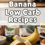 Banana Low Carb Recipes