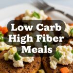 Low Carb High Fiber Meals
