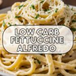 Low Carb Fettuccine Alfredo