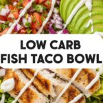 Low Carb Fish Taco Bowl