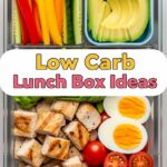 Low Carb Lunch Box Ideas